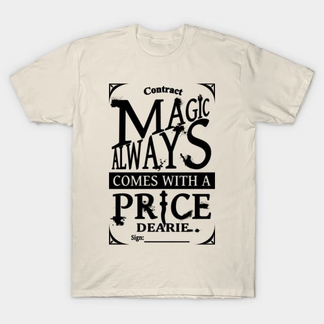 Magic always comes with a price... T-Shirt by Steampunkd